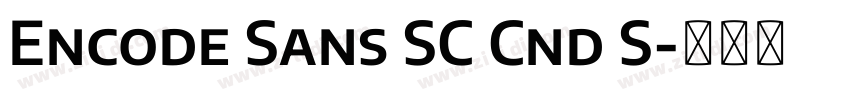 Encode Sans SC Cnd S字体转换 Encode Sans SC Cnd S字体转换